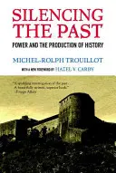 Uciszanie przeszłości (wydanie z okazji 20. rocznicy): Władza i tworzenie historii - Silencing the Past (20th Anniversary Edition): Power and the Production of History