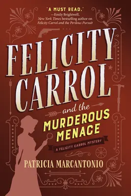 Felicity Carrol i mordercze zagrożenie: tajemnica Felicity Carrol - Felicity Carrol and the Murderous Menace: A Felicity Carrol Mystery