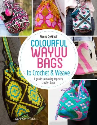 Kolorowe torby Wayuu do szydełkowania: Przewodnik po tworzeniu szydełkowych toreb gobelinowych - Colourful Wayuu Bags to Crochet: A Guide to Making Tapestry Crochet Bags