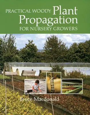 Praktyczne rozmnażanie roślin drzewiastych dla szkółkarzy - Practical Woody Plant Propagation for Nursery Growers