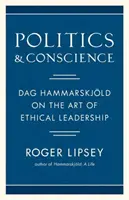 Polityka i sumienie: Dag Hammarskjold o sztuce etycznego przywództwa - Politics and Conscience: Dag Hammarskjold on the Art of Ethical Leadership