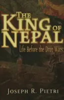 Król Nepalu: Życie przed wojnami narkotykowymi - The King of Nepal: Life Before the Drug Wars