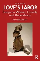 Praca miłości: Eseje o kobietach, równości i zależności - Love's Labor: Essays on Women, Equality and Dependency