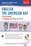 Angielski po amerykańsku: Zabawny przewodnik po języku angielskim Wydanie 2 - English the American Way: A Fun Guide to English Language 2nd Edition