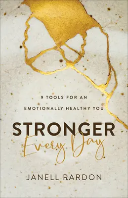 Silniejszy każdego dnia: 9 narzędzi dla zdrowia emocjonalnego - Stronger Every Day: 9 Tools for an Emotionally Healthy You