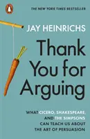 Thank You for Arguing - Czego Cyceron, Szekspir i Simpsonowie mogą nas nauczyć o sztuce perswazji? - Thank You for Arguing - What Cicero, Shakespeare and the Simpsons Can Teach Us About the Art of Persuasion