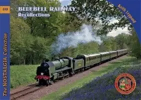 Wspomnienia z kolei Bluebell - Bluebell Railway Recollections