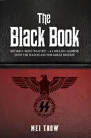 Czarna księga: Najbardziej poszukiwani przez Hitlera - mrożący krew w żyłach wgląd w nazistowskie plany wobec Wielkiej Brytanii - The Black Book: Hitler's 'most Wanted' - A Chilling Glimpse Into the Nazi Plans for Great Britain