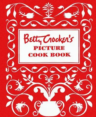 Obrazkowa książka kucharska Betty Crocker, wydanie faksymilowe - Betty Crocker's Picture Cookbook, Facsimile Edition