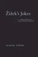 Żarty Zizka: (słyszałeś ten o Heglu i negacji?) - Zizek's Jokes: (did You Hear the One about Hegel and Negation?)