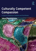 Współczucie kompetentne kulturowo: Przewodnik dla studentów i praktyków opieki zdrowotnej - Culturally Competent Compassion: A Guide for Healthcare Students and Practitioners