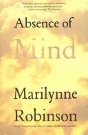 Nieobecność umysłu: Wyzbywanie się nieświadomości z nowoczesnego mitu jaźni - Absence of Mind: The Dispelling of Inwardness from the Modern Myth of the Self