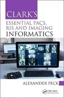 Clark's Essential Pacs, Ris i informatyka obrazowania - Clark's Essential Pacs, Ris and Imaging Informatics