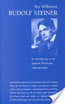 Rudolf Steiner: Wprowadzenie do jego duchowego światopoglądu - Rudolf Steiner: An Introduction to His Spiritual World View