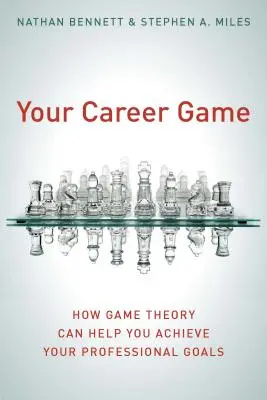 Your Career Game: Jak teoria gier może pomóc w osiągnięciu celów zawodowych - Your Career Game: How Game Theory Can Help You Achieve Your Professional Goals