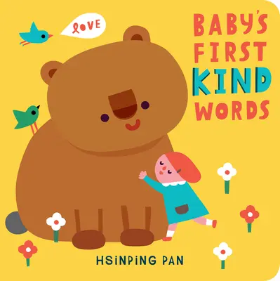 Pierwsze miłe słowa dziecka: Książka planszowa - Baby's First Kind Words: A Board Book