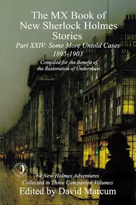 The MX Book of New Sherlock Holmes Stories Some More Untold Cases Część XXIV: 1895-1903 - The MX Book of New Sherlock Holmes Stories Some More Untold Cases Part XXIV: 1895-1903