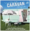 Vintage Caravan Style - Kupowanie, odnawianie, dekorowanie i stylizowanie małych przestrzeni swoich marzeń! - Vintage Caravan Style - Buying, restoring, decorating and styling the small spaces of your dreams!