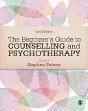 Przewodnik dla początkujących po poradnictwie i psychoterapii - The Beginner′s Guide to Counselling & Psychotherapy