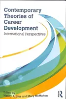 Współczesne teorie rozwoju kariery: Perspektywy międzynarodowe - Contemporary Theories of Career Development: International Perspectives