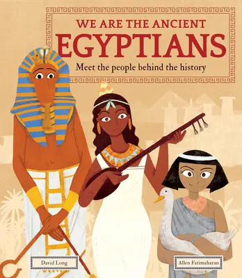 Jesteśmy starożytnymi Egipcjanami: Poznaj ludzi stojących za historią - We Are the Ancient Egyptians: Meet the People Behind the History