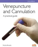 Nakłuwanie żył i kaniulacja: Praktyczny przewodnik - Venepuncture & Cannulation: A Practical Guide