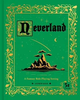 Neverland: Fabularny setting fantasy - Neverland: A Fantasy Role-Playing Setting