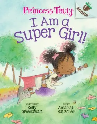 Jestem superdziewczyną! An Acorn Book (Princess Truly #1) (Library Edition), 1 - I Am a Super Girl!: An Acorn Book (Princess Truly #1) (Library Edition), 1