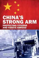 Chińska silna ręka: Ochrona obywateli i majątku za granicą - China's Strong Arm: Protecting Citizens and Assets Abroad