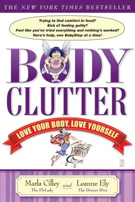 Body Clutter: Pokochaj swoje ciało, pokochaj siebie - Body Clutter: Love Your Body, Love Yourself