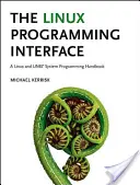 Interfejs programowania systemu Linux: Podręcznik programowania systemów Linux i Unix - The Linux Programming Interface: A Linux and Unix System Programming Handbook