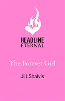 Forever Girl - Nowy kawałek dobrej fikcji od bestsellerowej autorki (Shalvis Jill (Autor)) - Forever Girl - A new piece of feel-good fiction from a bestselling author (Shalvis Jill (Author))