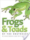 Żaby i ropuchy południowego wschodu - Frogs & Toads of the Southeast