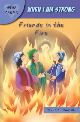 Kiedy jestem silny: Przyjaciele w ogniu - When I Am Strong: Friends in the Fire