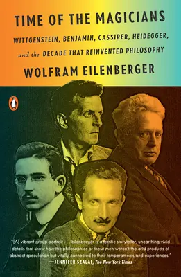 Czas magów: Wittgenstein, Benjamin, Cassirer, Heidegger i dekada, która na nowo odkryła filozofię - Time of the Magicians: Wittgenstein, Benjamin, Cassirer, Heidegger, and the Decade That Reinvented Philosophy