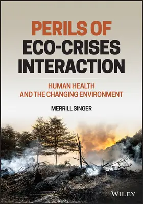 Interakcje kryzysów ekosystemowych: Zdrowie człowieka a zmieniające się środowisko - Ecosystem Crises Interactions: Human Health and the Changing Environment