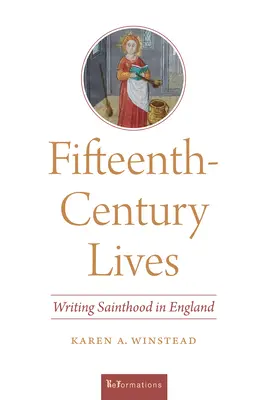 Życie w XV wieku: Pisanie o świętości w Anglii - Fifteenth-Century Lives: Writing Sainthood in England