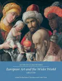 Sztuka europejska i szeroki świat 1350-1550 - European Art and the Wider World 1350-1550