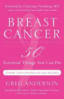 Rak piersi: 50 najważniejszych rzeczy do zrobienia - Breast Cancer: 50 Essential Things to Do