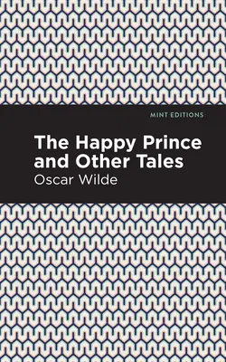 Szczęśliwy książę i inne opowieści - The Happy Prince, and Other Tales