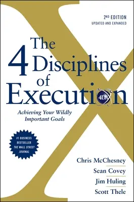 4 Dyscypliny Realizacji: Poprawione i zaktualizowane: Osiąganie niezwykle ważnych celów - The 4 Disciplines of Execution: Revised and Updated: Achieving Your Wildly Important Goals