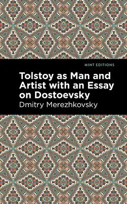 Tołstoj jako człowiek i artysta z esejem o Dostojewskim - Tolstoy as Man and Artist with an Essay on Dostoyevsky