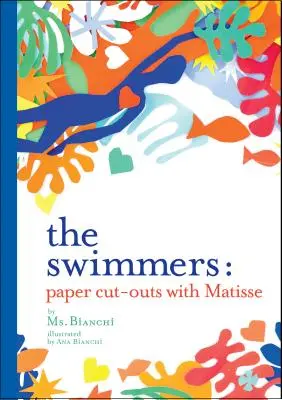 Pływacy: Papierowe wycinanki z Matisse'em - The Swimmers: Paper Cut-Outs with Matisse