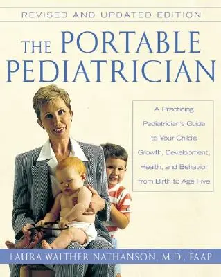 Przenośny pediatra, wydanie drugie: The Portable Pediatrician, Second Edition: A Practicing Pediatrician's Guide to Your Child's Growth, Development, Health, and Behavior from Birth to A - The Portable Pediatrician, Second Edition: A Practicing Pediatrician's Guide to Your Child's Growth, Development, Health, and Behavior from Birth to A