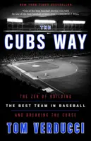 The Cubs Way: Zen budowania najlepszej drużyny w baseballu i przełamywania klątwy - The Cubs Way: The Zen of Building the Best Team in Baseball and Breaking the Curse