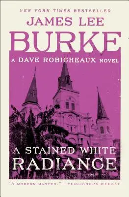 A Stained White Radiance: Powieść Dave'a Robicheaux - A Stained White Radiance: A Dave Robicheaux Novel