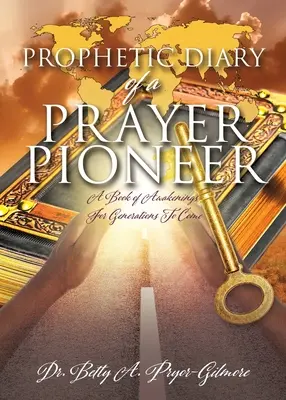 Proroczy dziennik pioniera modlitwy - Prophetic Diary of a Prayer Pioneer