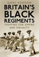 Czarne pułki Wielkiej Brytanii: Walka o imperium i równość - Britain's Black Regiments: Fighting for Empire and Equality