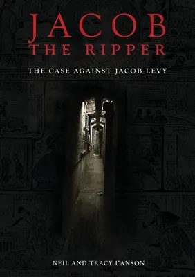 Jakub Rozpruwacz: Sprawa przeciwko Jacobowi Levy'emu - Jacob the Ripper: The Case Against Jacob Levy