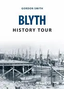 Wycieczka po historii Blyth - Blyth History Tour